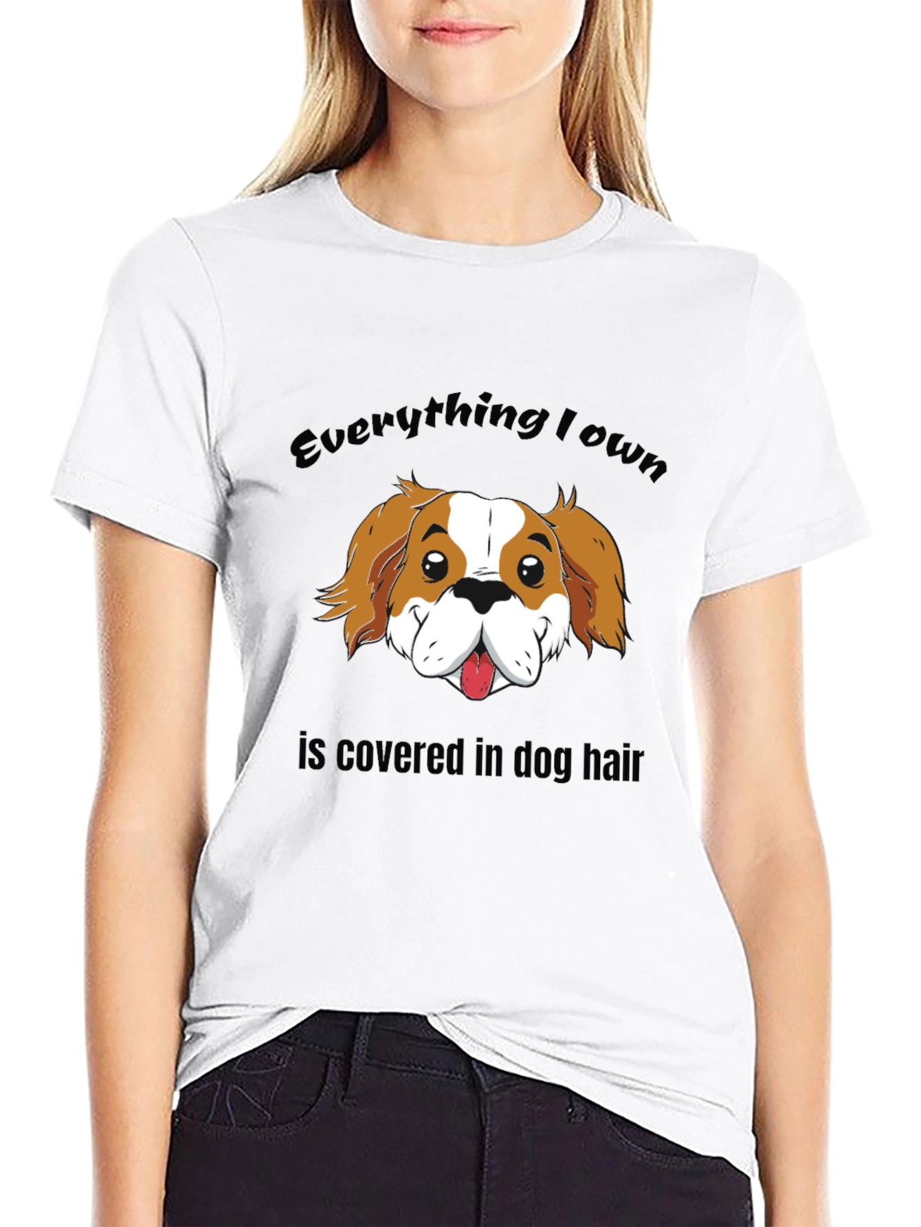 Everything I Own Dog Hair T-Shirt