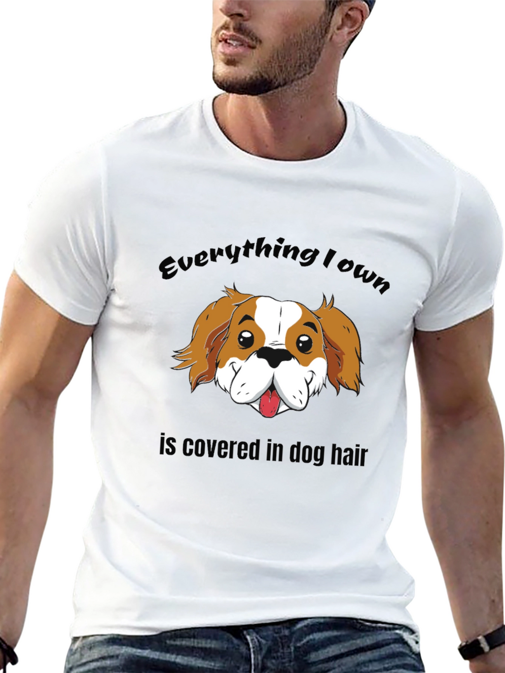 Everything I Own Dog Hair T-Shirt