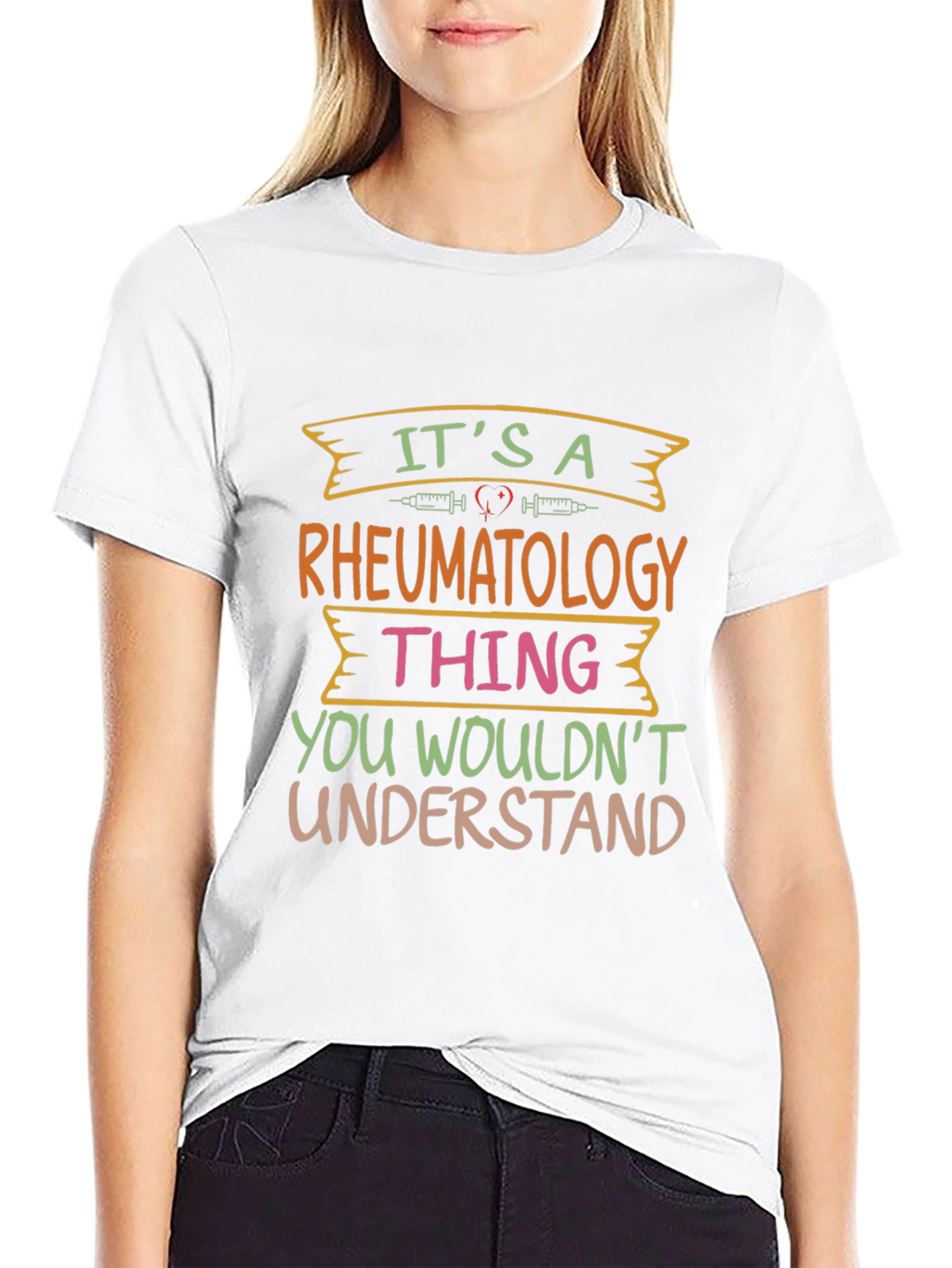 Rheumatology Thing T-Shirt - You Wouldnt Understand