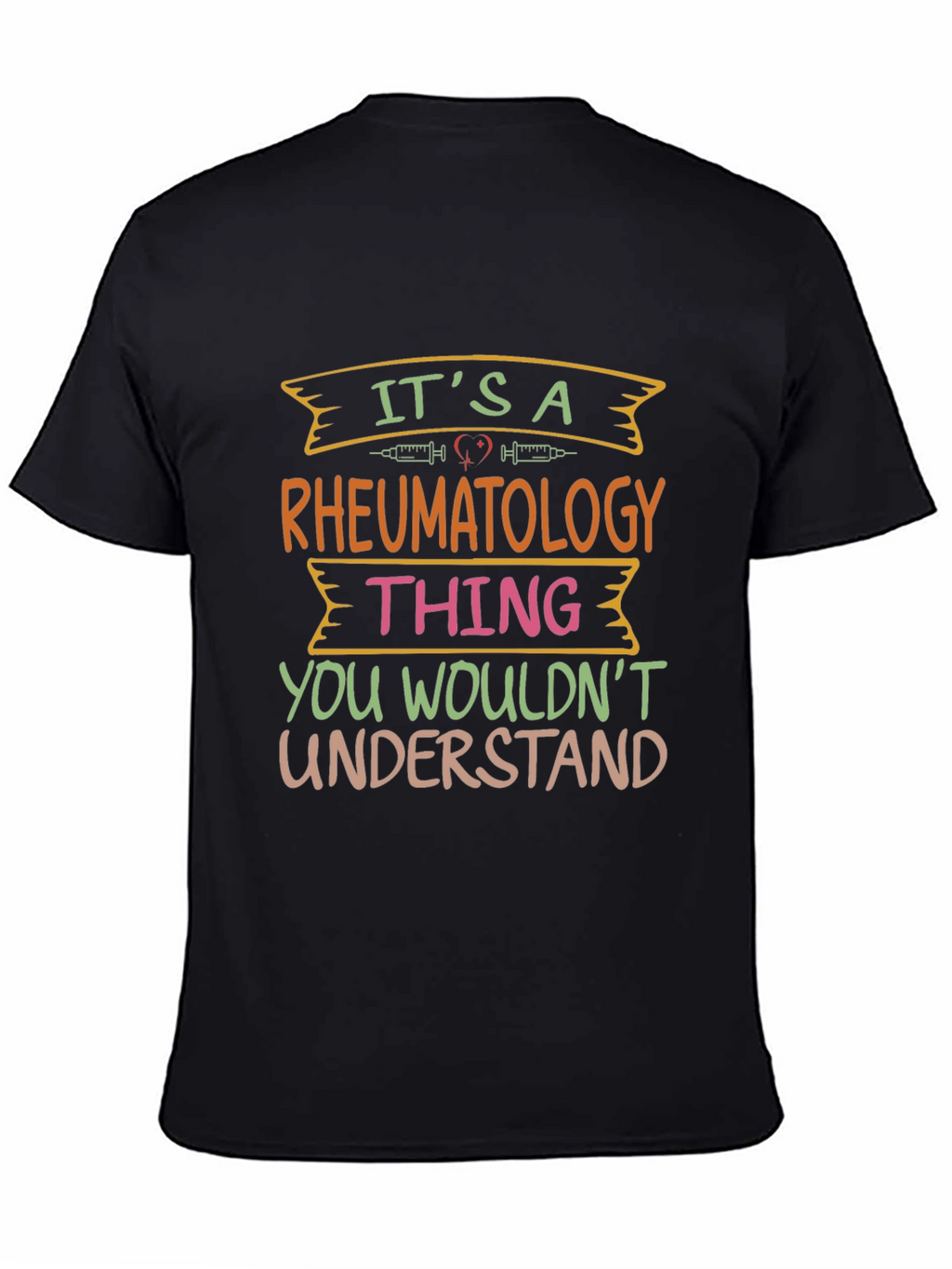 Rheumatology Thing T-Shirt - You Wouldnt Understand