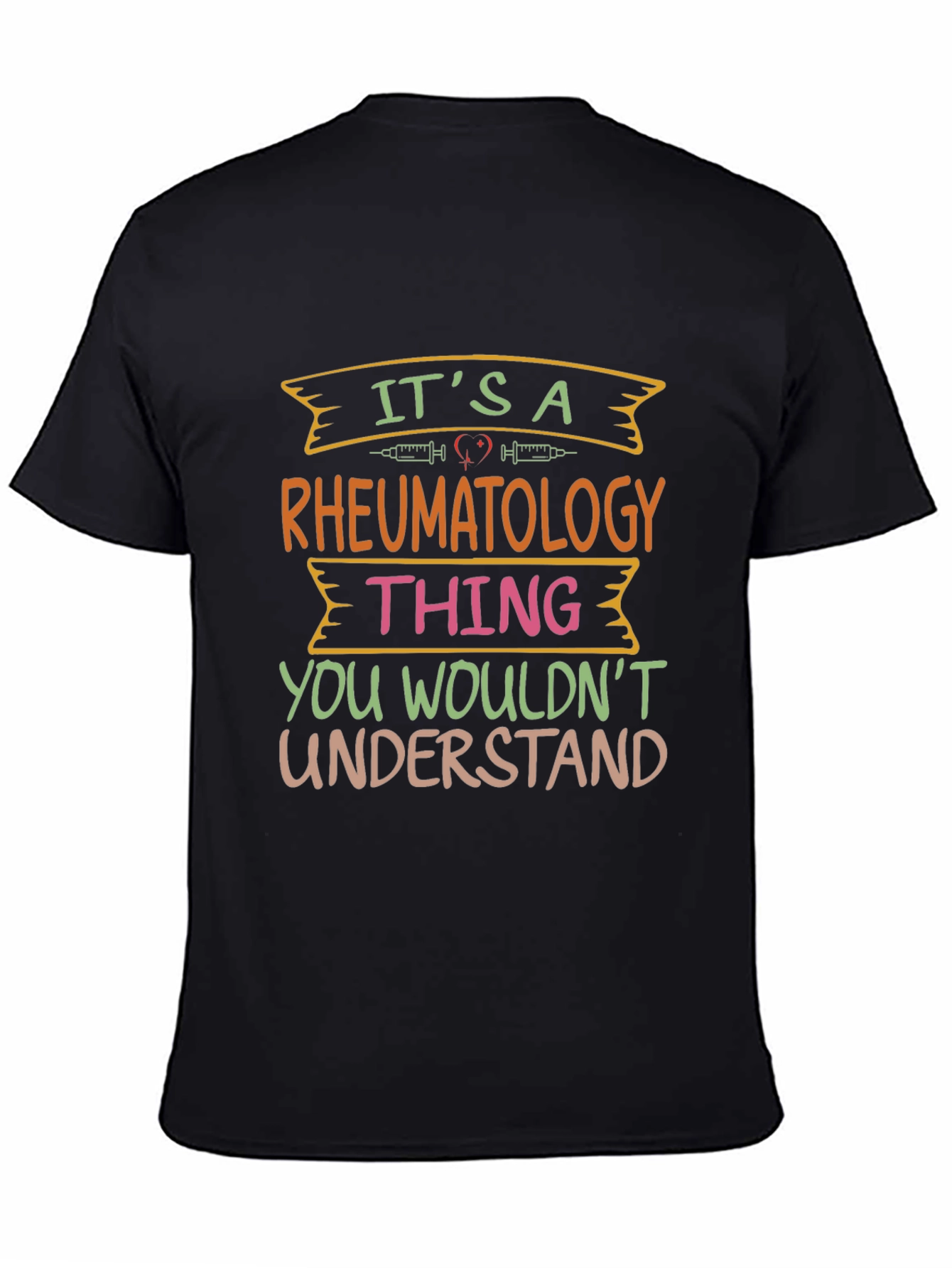 Rheumatology Thing T-Shirt - You Wouldnt Understand