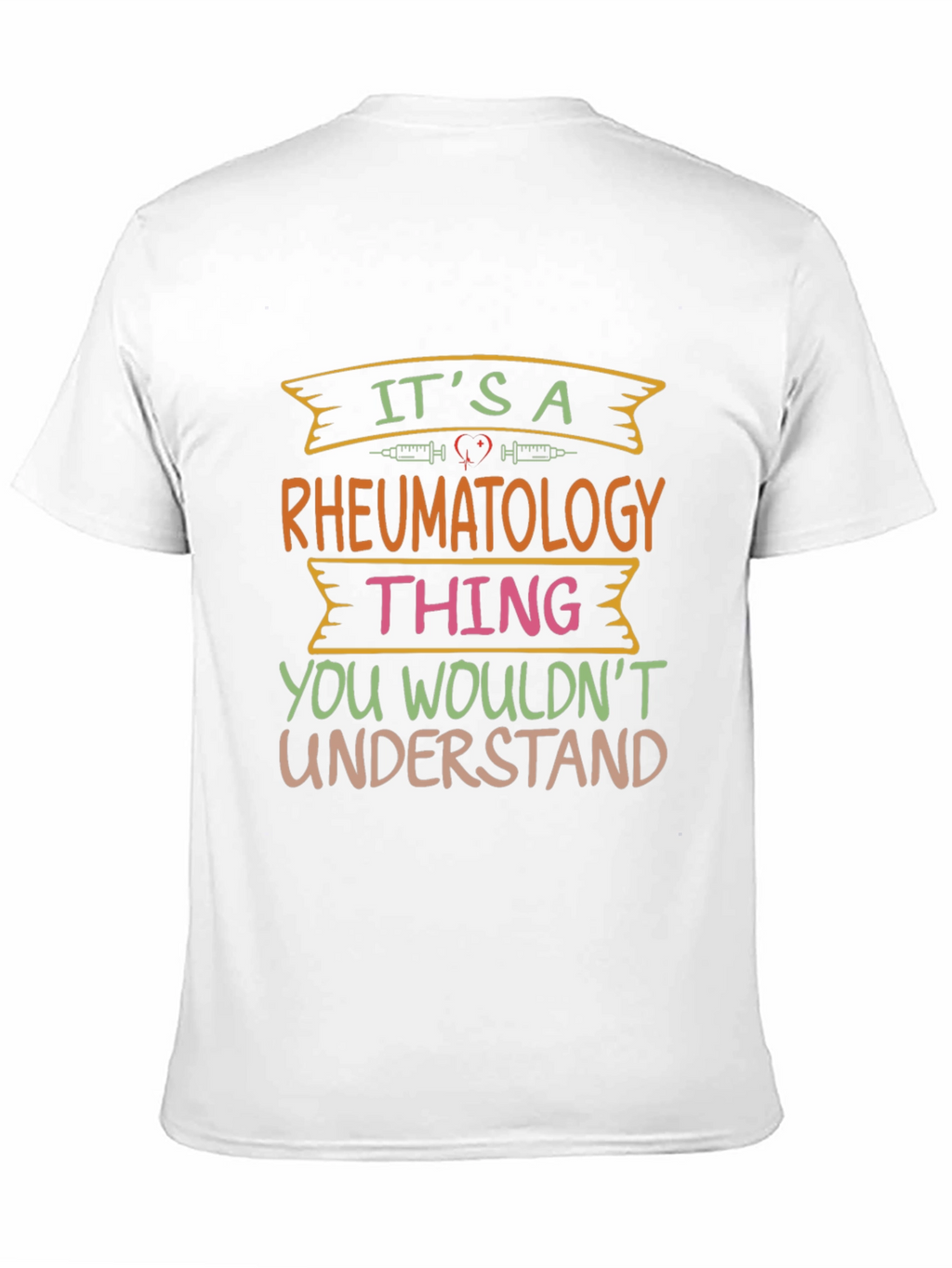 Rheumatology Thing T-Shirt - You Wouldnt Understand