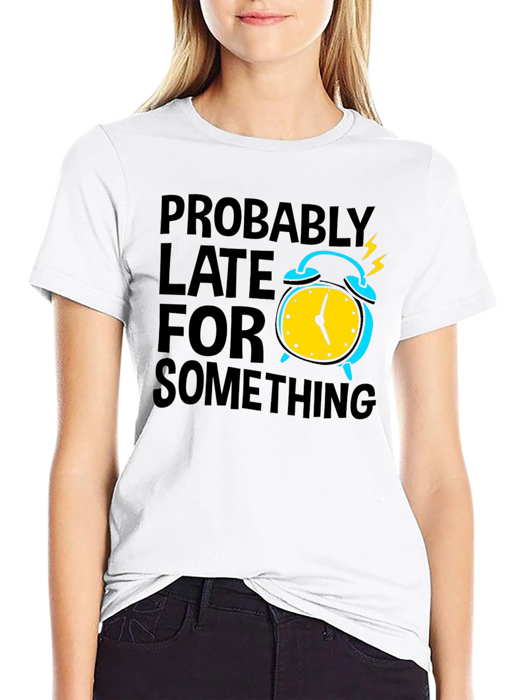 Funny Probably Late Graphic T-Shirt