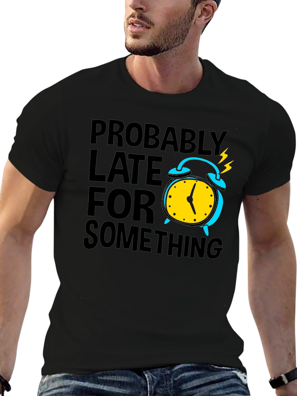 Funny Probably Late Graphic T-Shirt