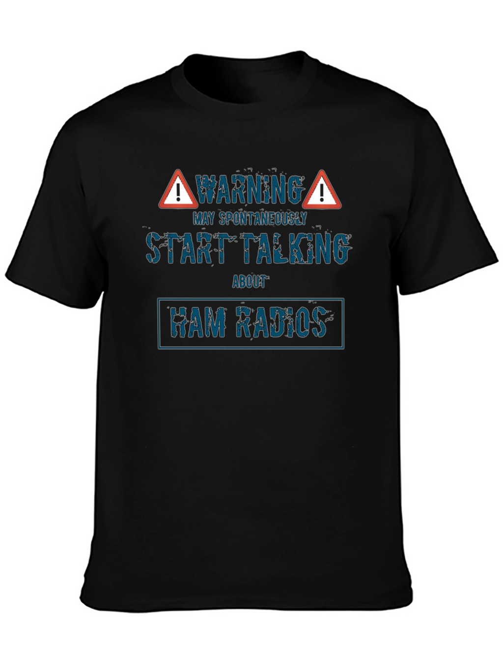 Warning May Spontaneously Start Talking About Ham Radios T-Shirt