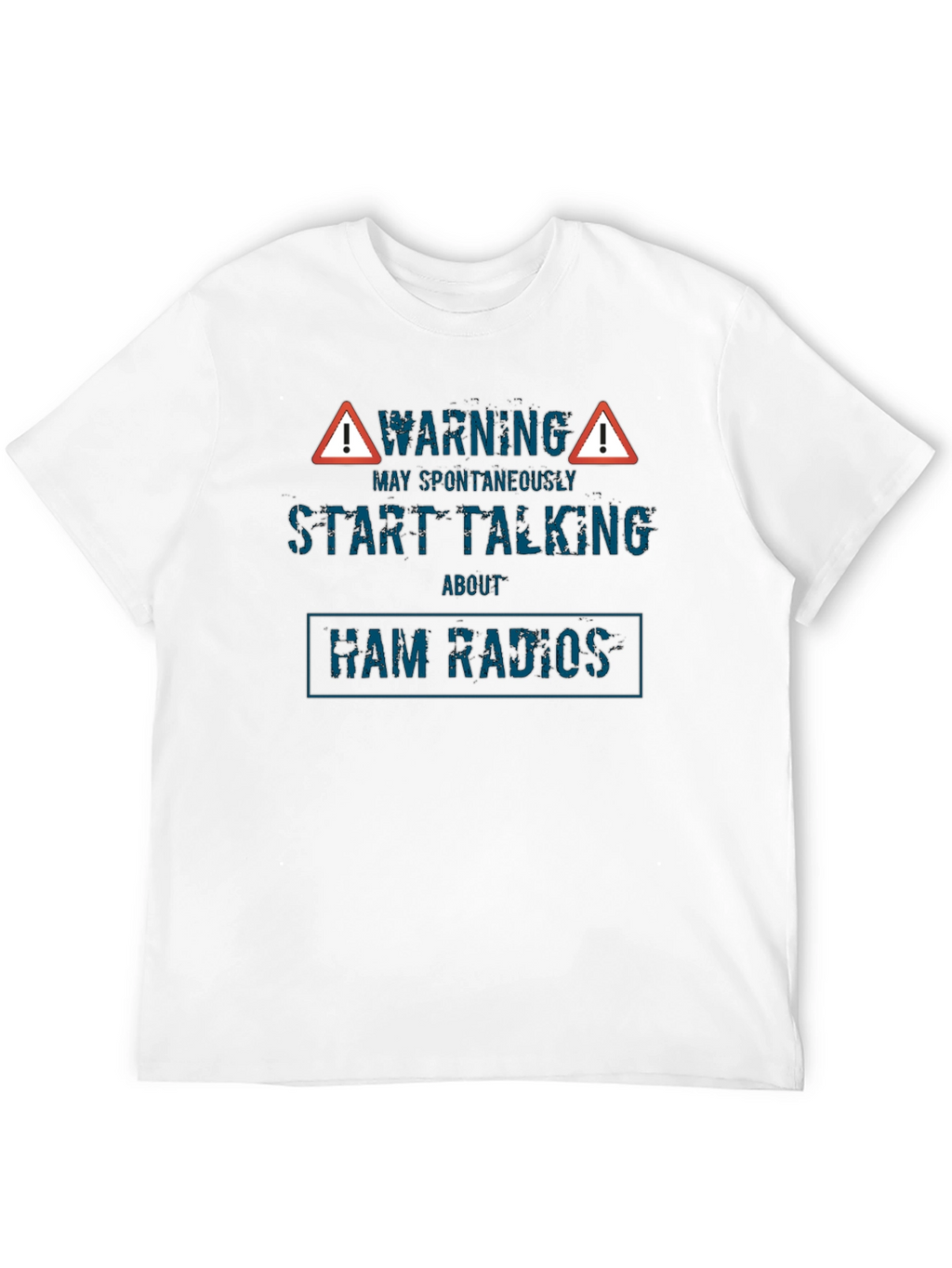 Warning May Spontaneously Start Talking About Ham Radios T-Shirt