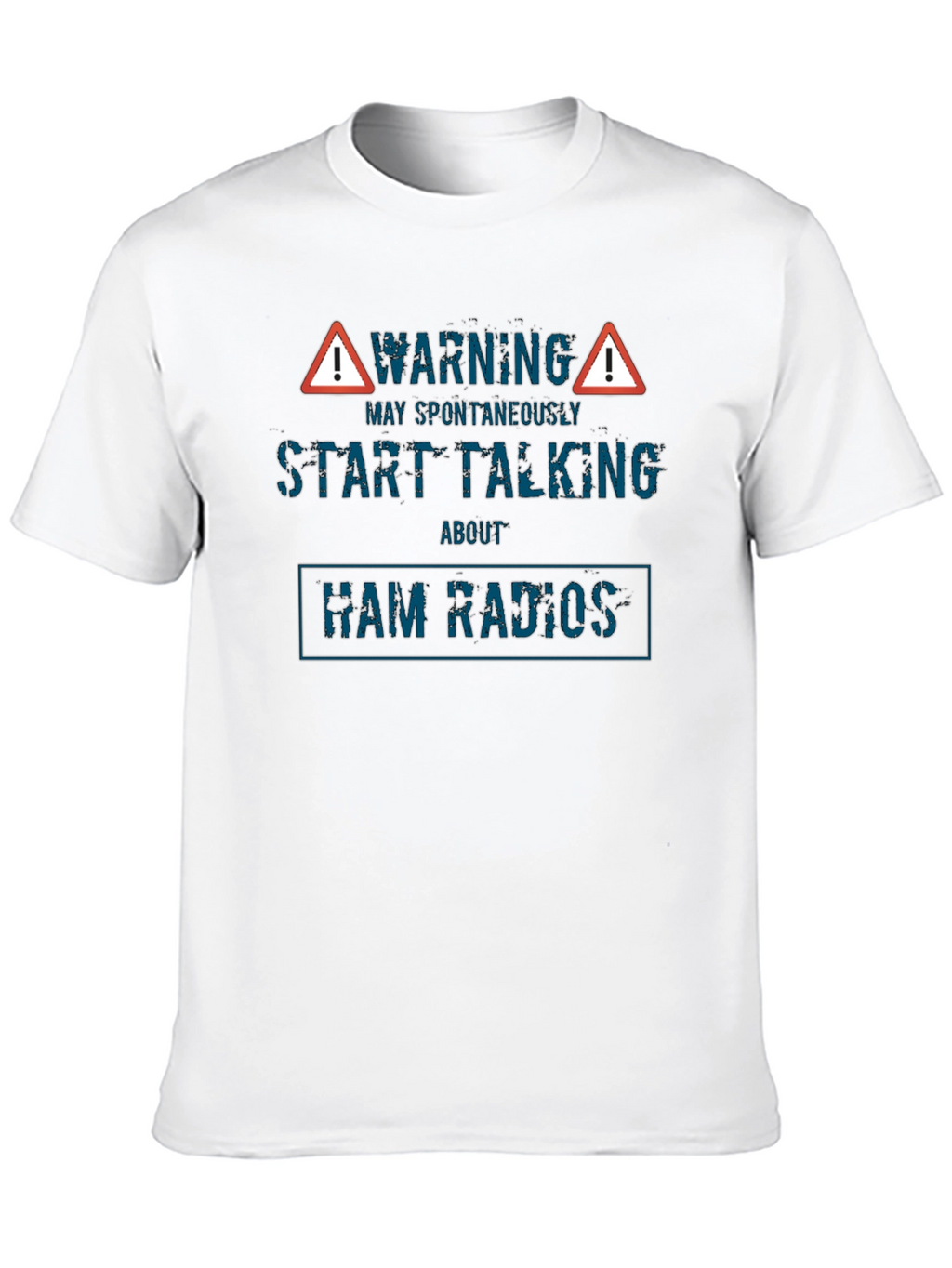 Warning May Spontaneously Start Talking About Ham Radios T-Shirt