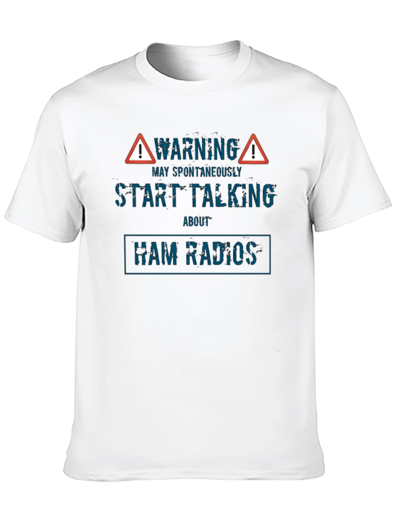 Warning May Spontaneously Start Talking About Ham Radios T-Shirt