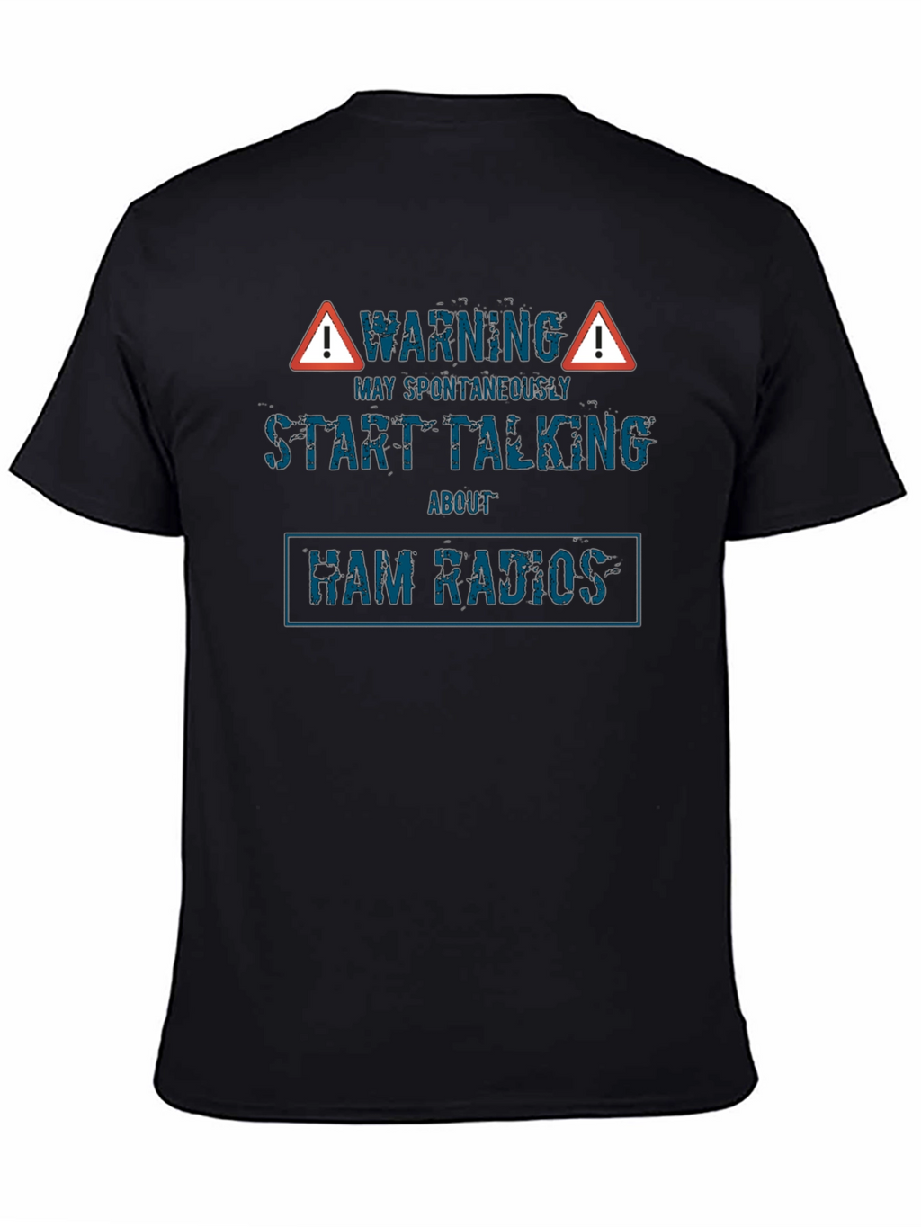 Warning May Spontaneously Start Talking About Ham Radios T-Shirt