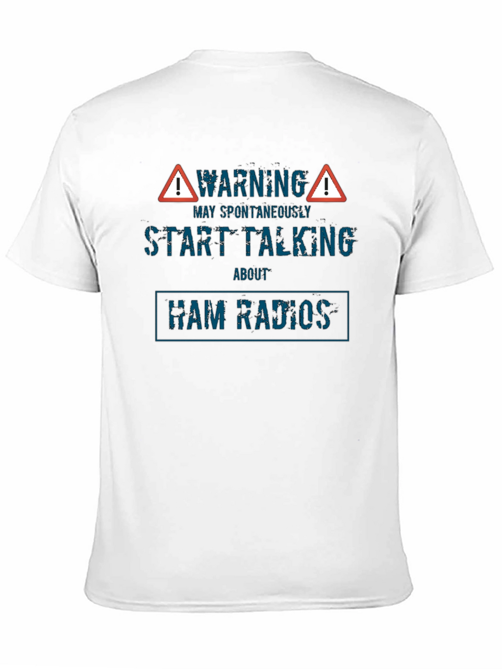 Warning May Spontaneously Start Talking About Ham Radios T-Shirt