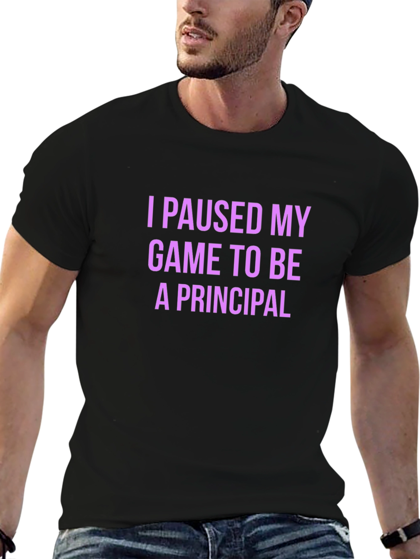 I Paused My Game To Be A Principal T-Shirt