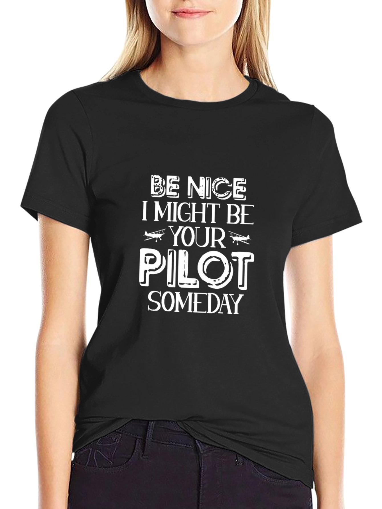 Be Nice I Might Be Your Pilot Someday Black T-Shirt