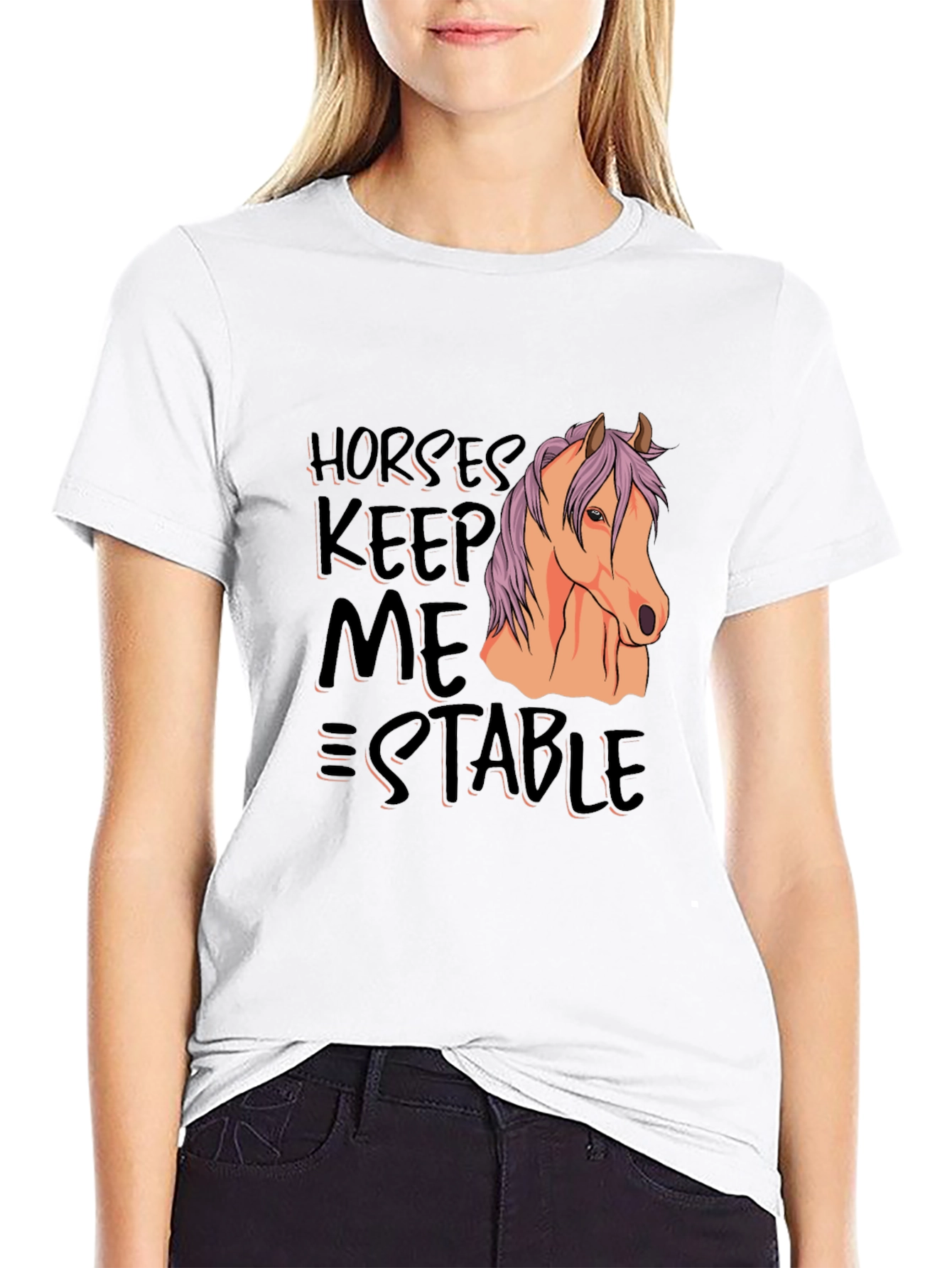 Horses Keep Me Stable T-Shirt