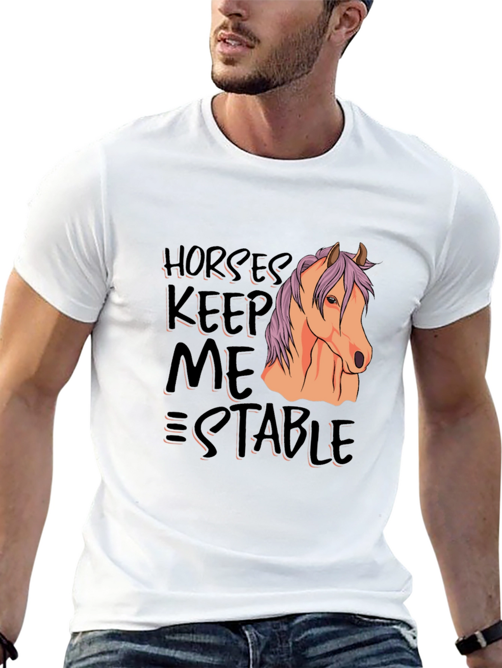Horses Keep Me Stable T-Shirt