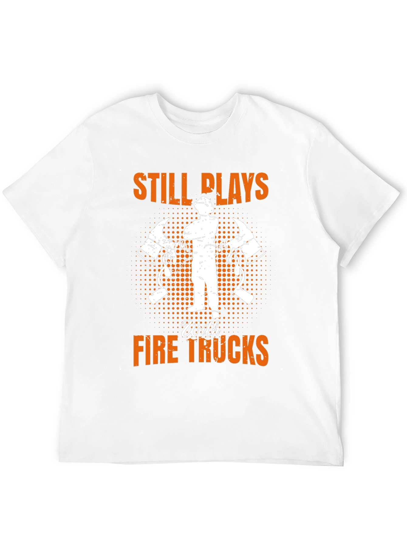 Firefighter Still Plays With Fire Trucks T-Shirt