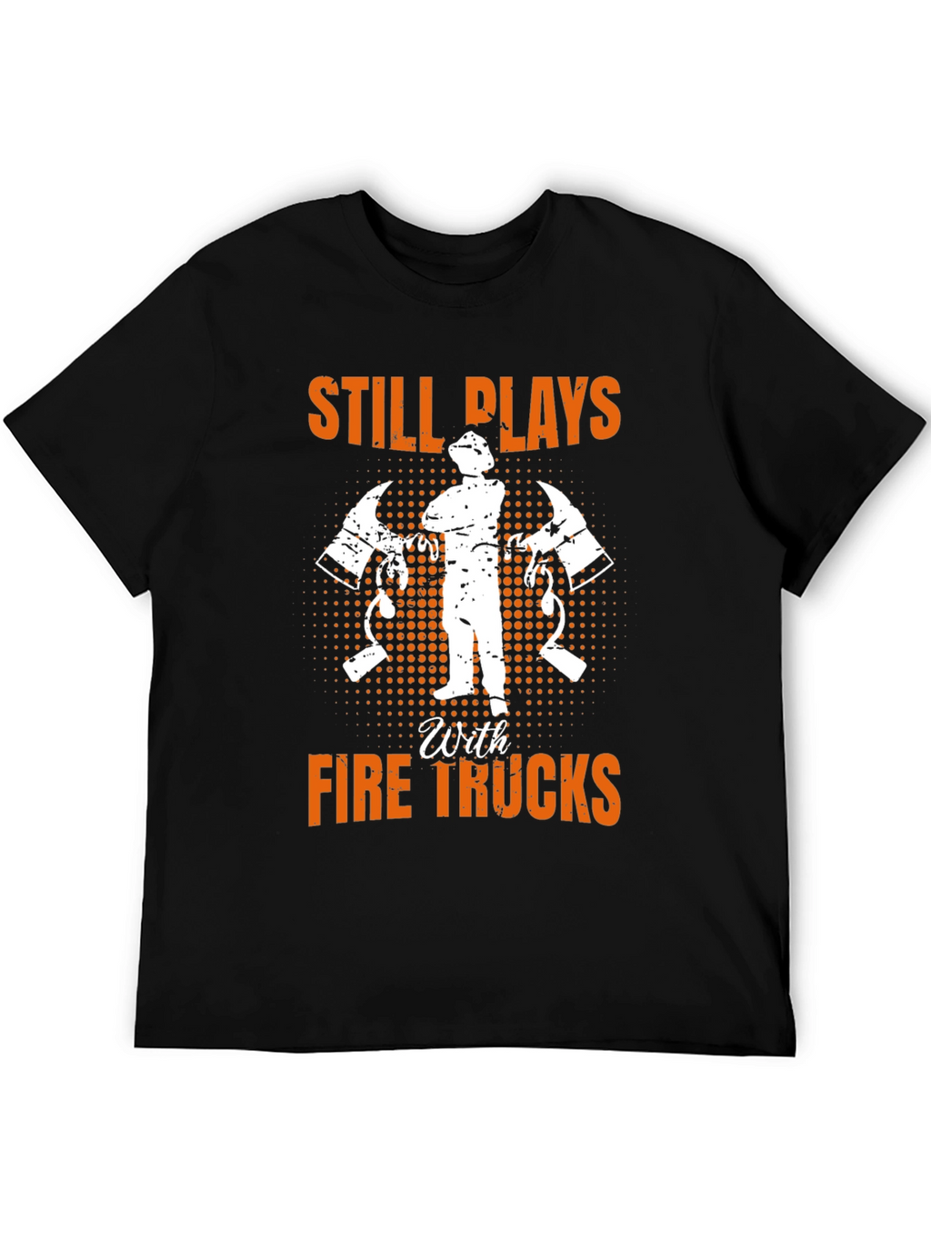 Firefighter Still Plays With Fire Trucks T-Shirt