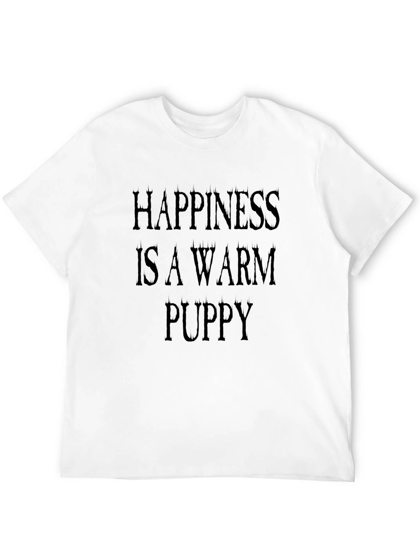Happiness is a Warm Puppy T-Shirt