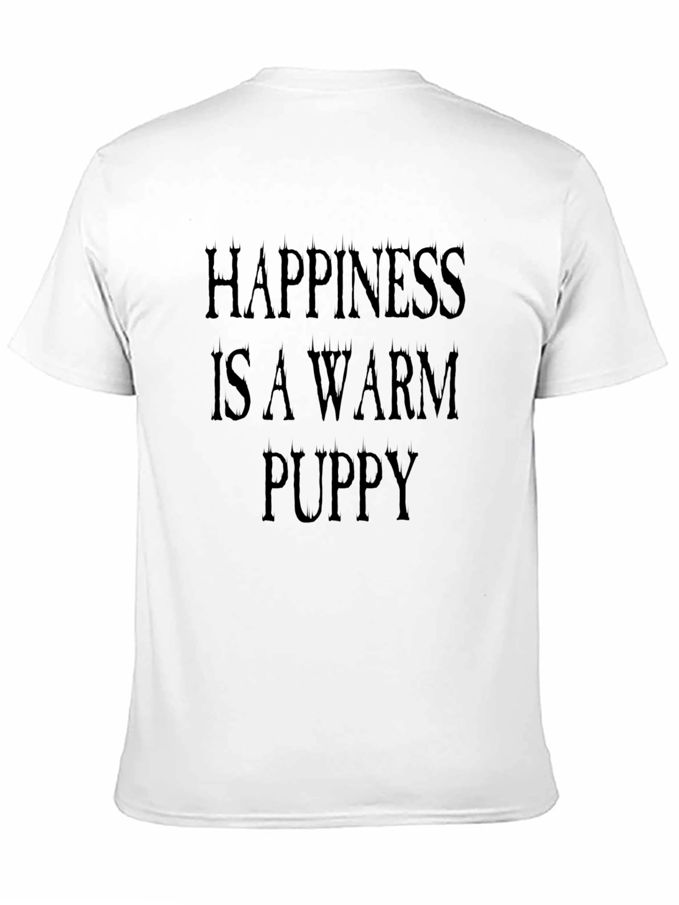 Happiness is a Warm Puppy T-Shirt