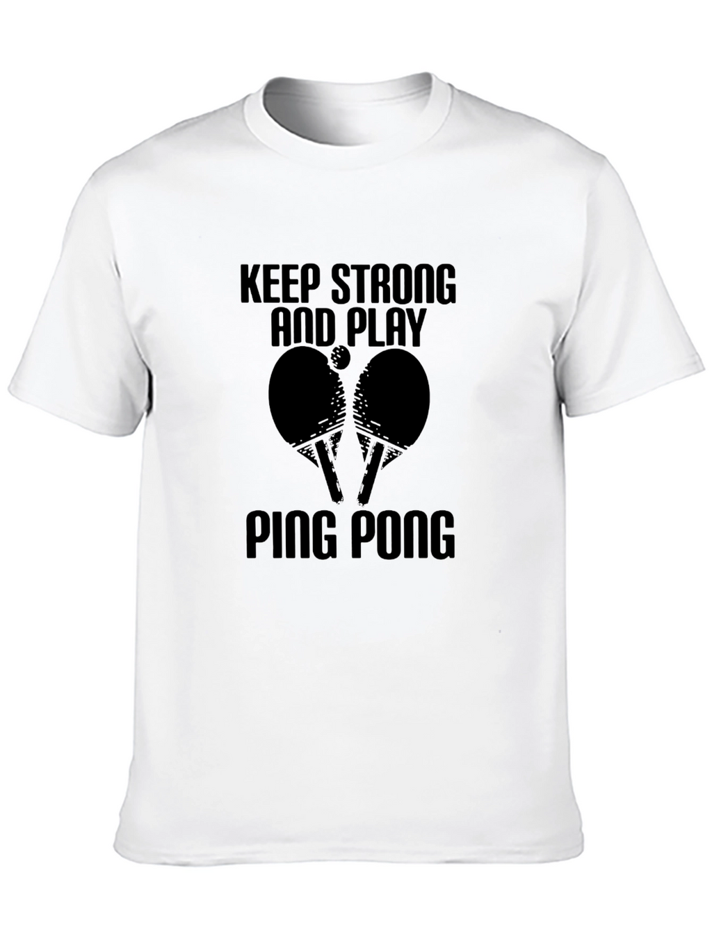 Keep Strong and Play Ping Pong Graphic Tee