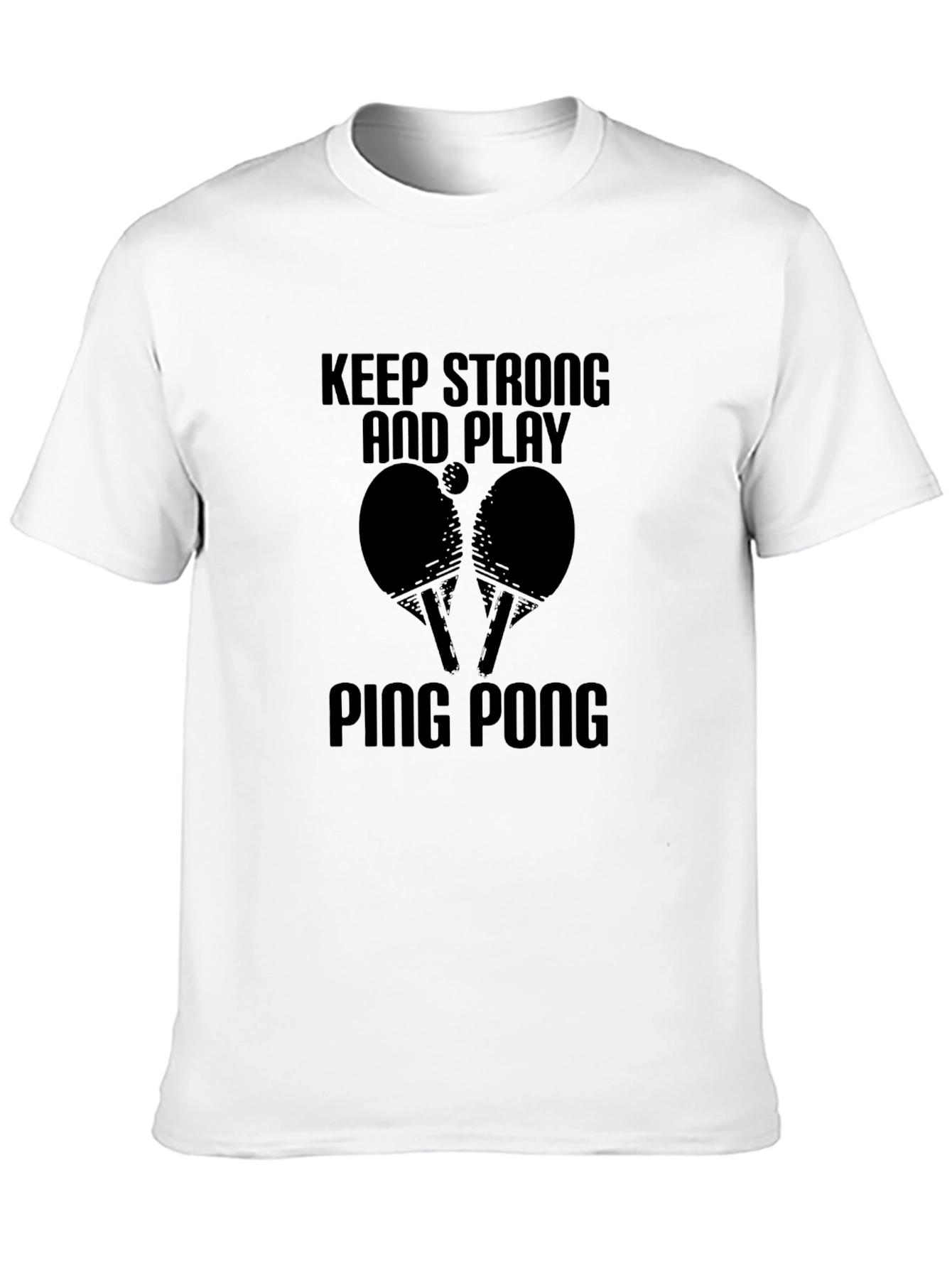 Keep Strong and Play Ping Pong Graphic Tee