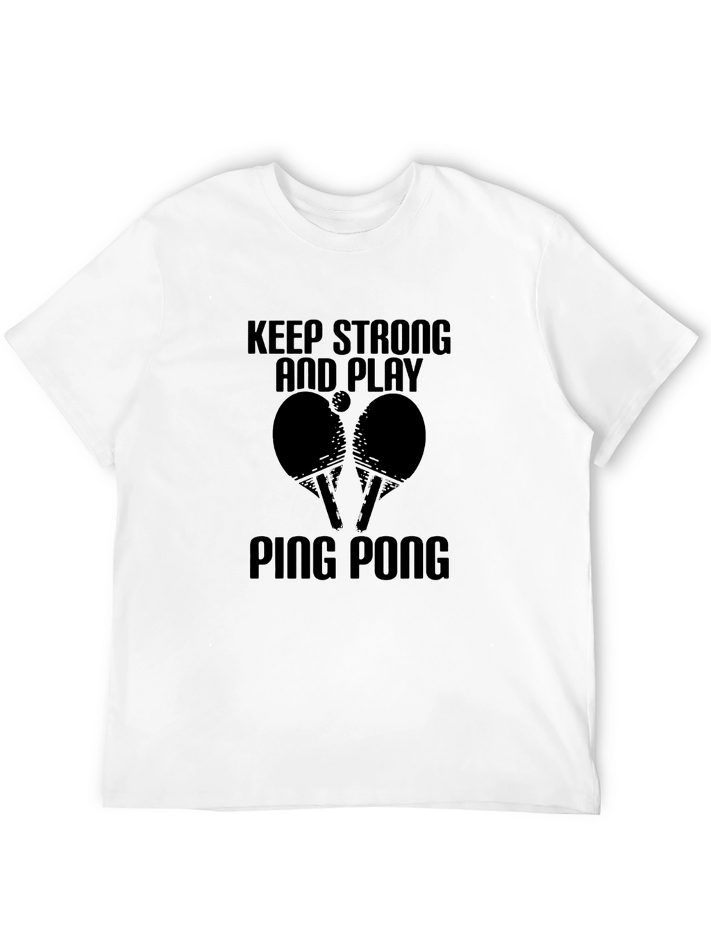 Keep Strong and Play Ping Pong Graphic Tee