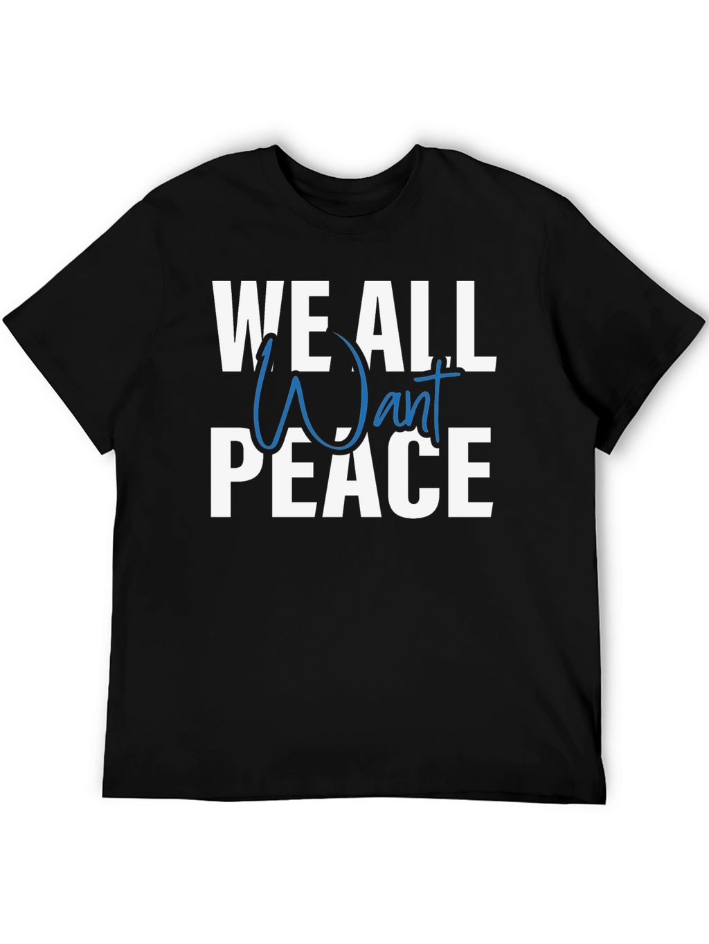 We All Want Peace Graphic T-Shirt