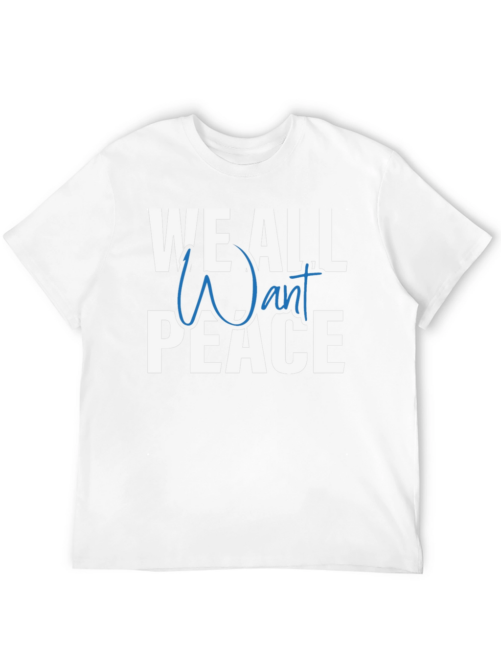We All Want Peace Graphic T-Shirt