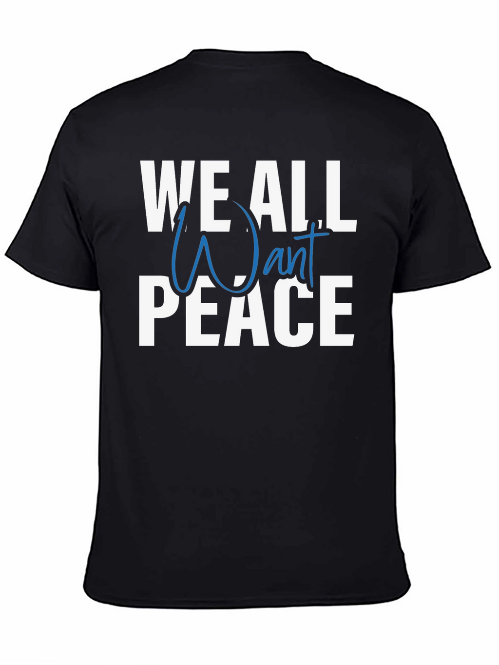 We All Want Peace Graphic T-Shirt