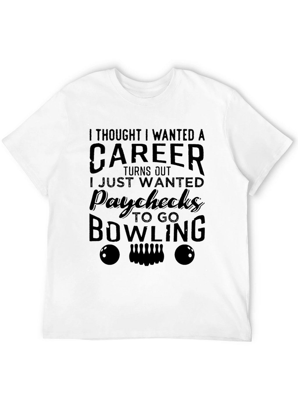 Bowling Paychecks T-Shirt - Funny Bowling Lover Tee