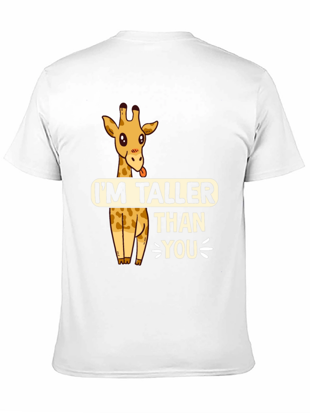 Funny Giraffe T-Shirt - Im Taller Than You