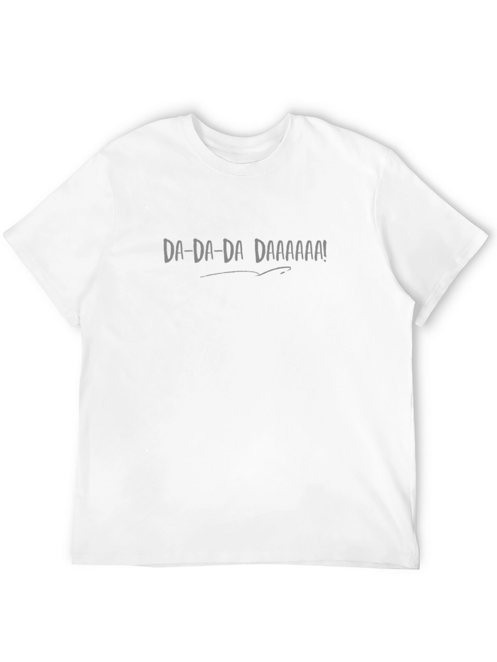 DA-DA-DA DAAAAAA! Graphic Tee