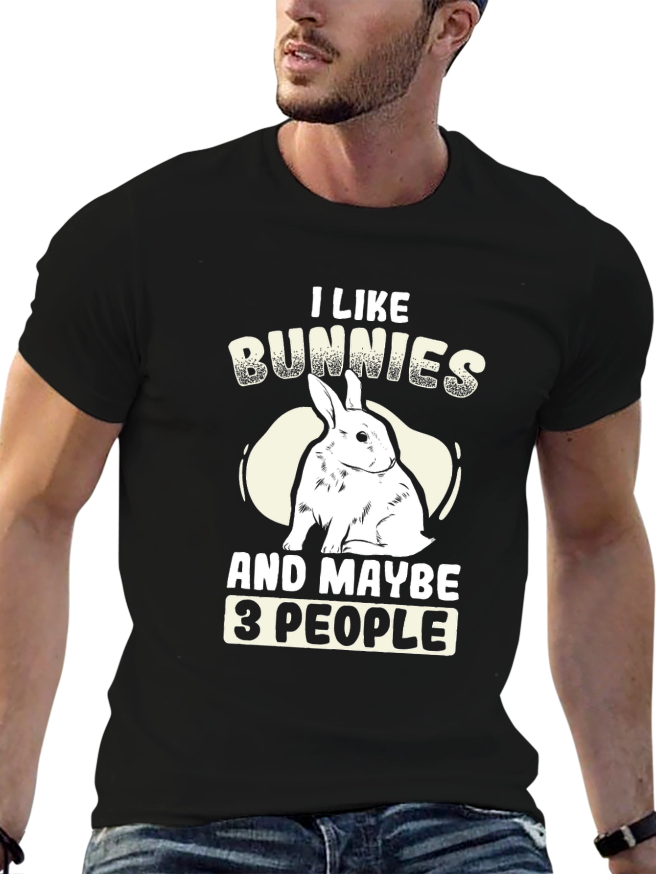 I Like Bunnies and Maybe 3 People T-Shirt