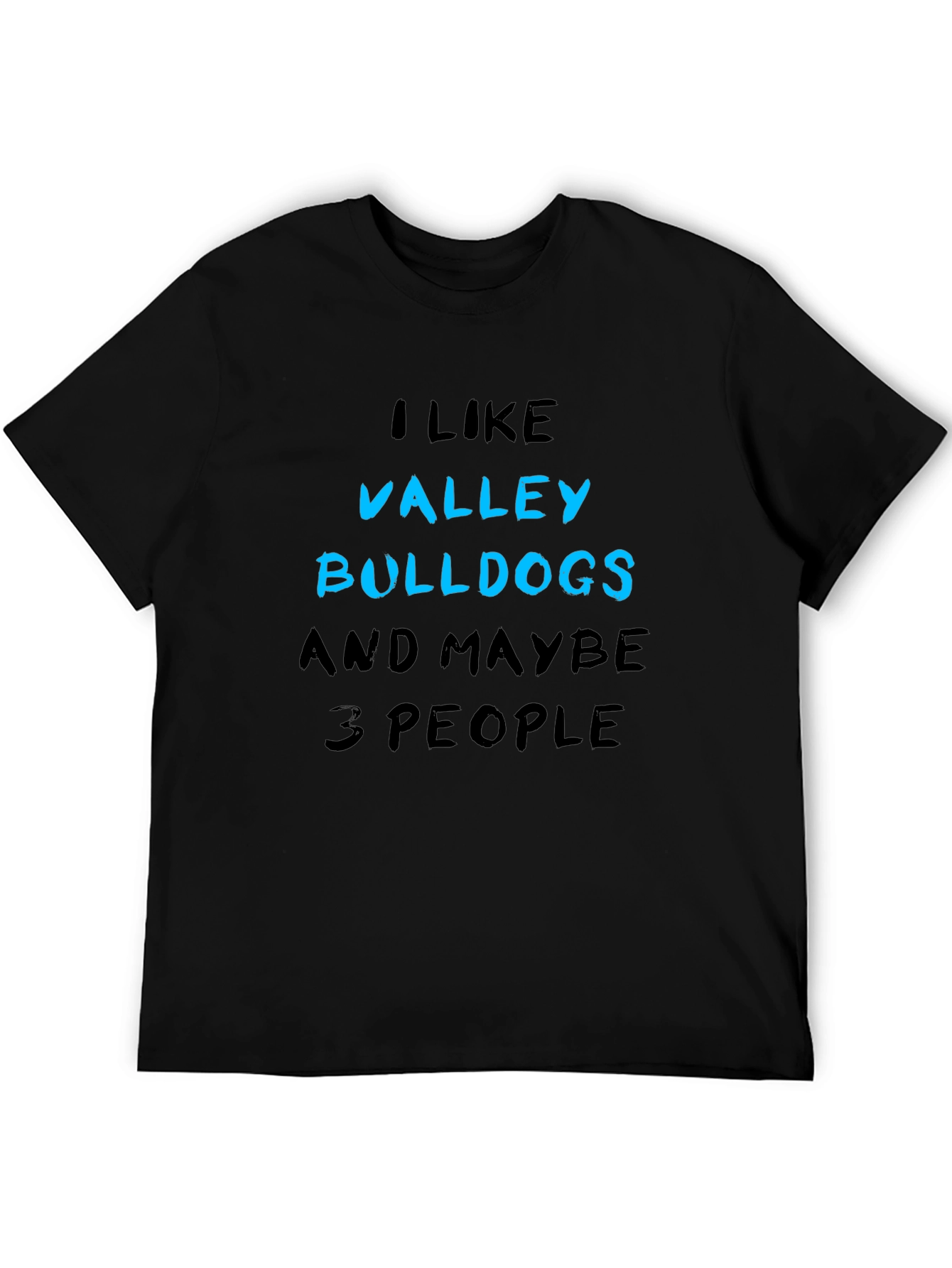 Valley Bulldogs Graphic Tee - I Like Bulldogs & Maybe 3 People