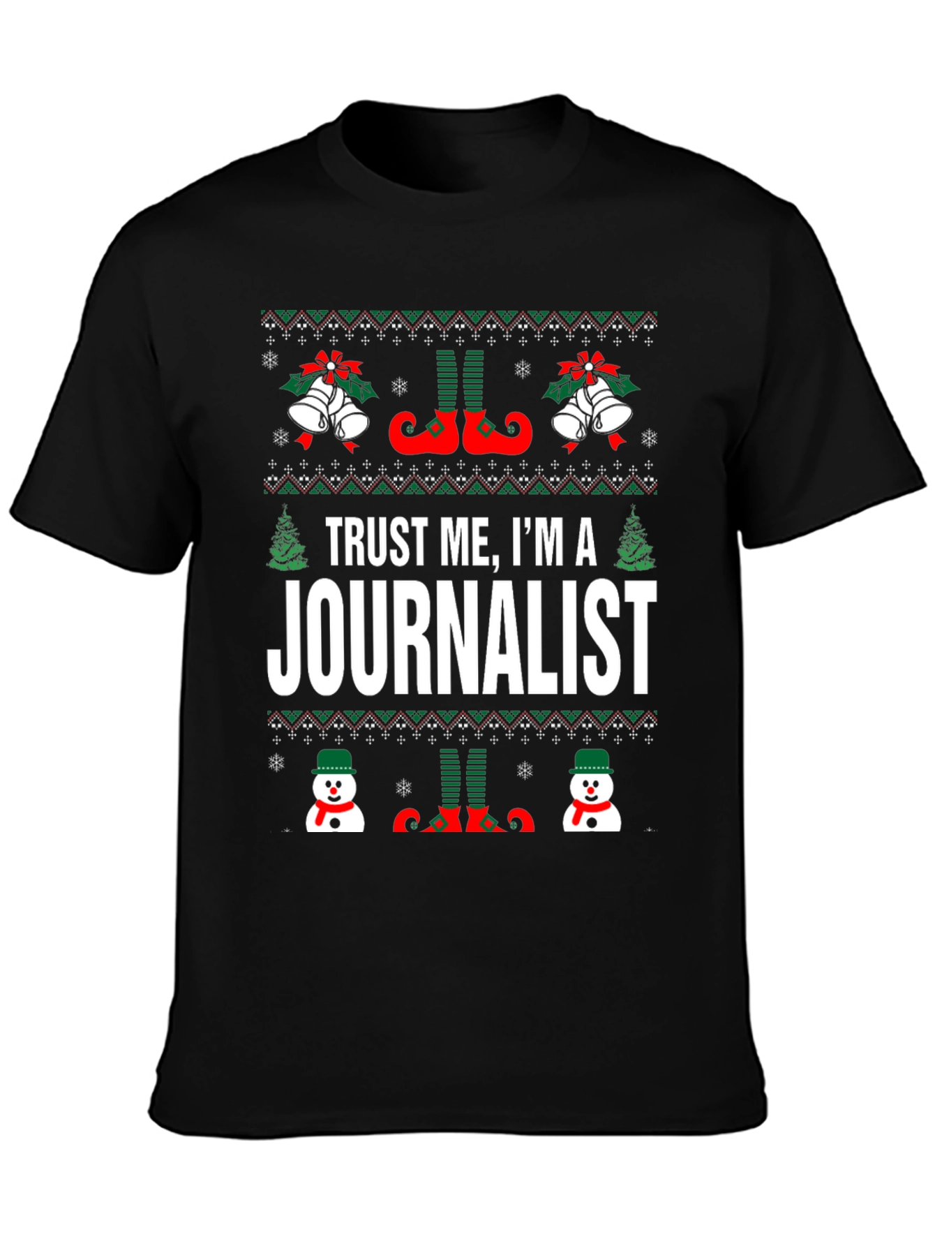 Trust Me Im A Journalist Ugly Christmas Sweater T-Shirt