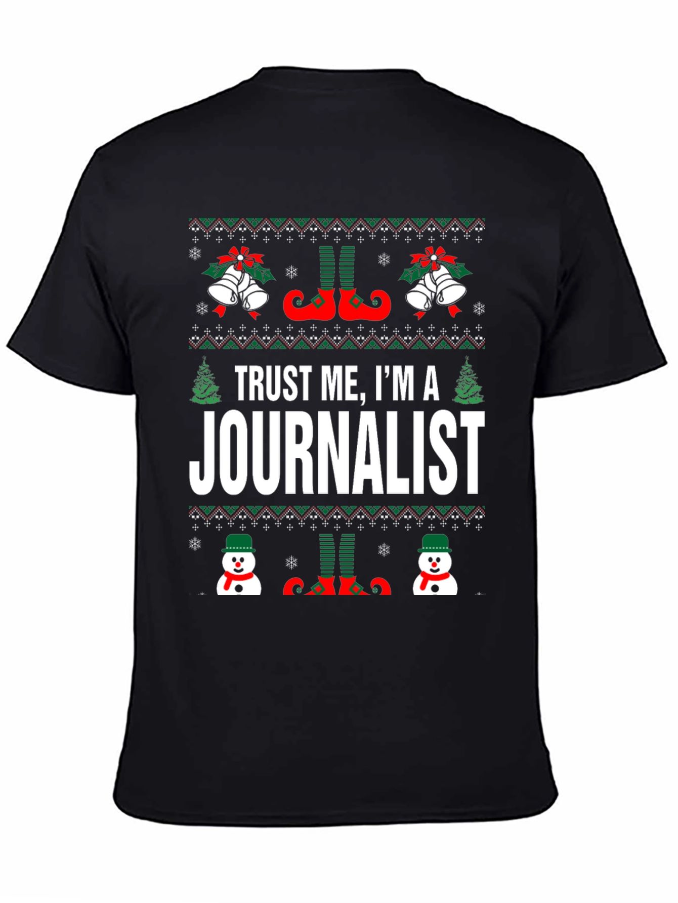 Trust Me Im A Journalist Ugly Christmas Sweater T-Shirt