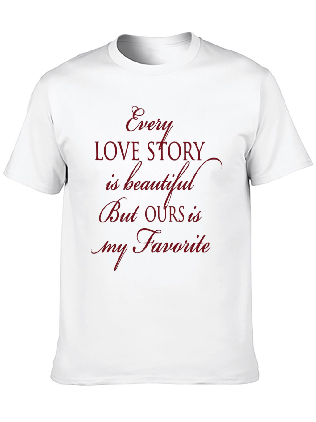 Every Love Story T-Shirt - Romantic Graphic Tee