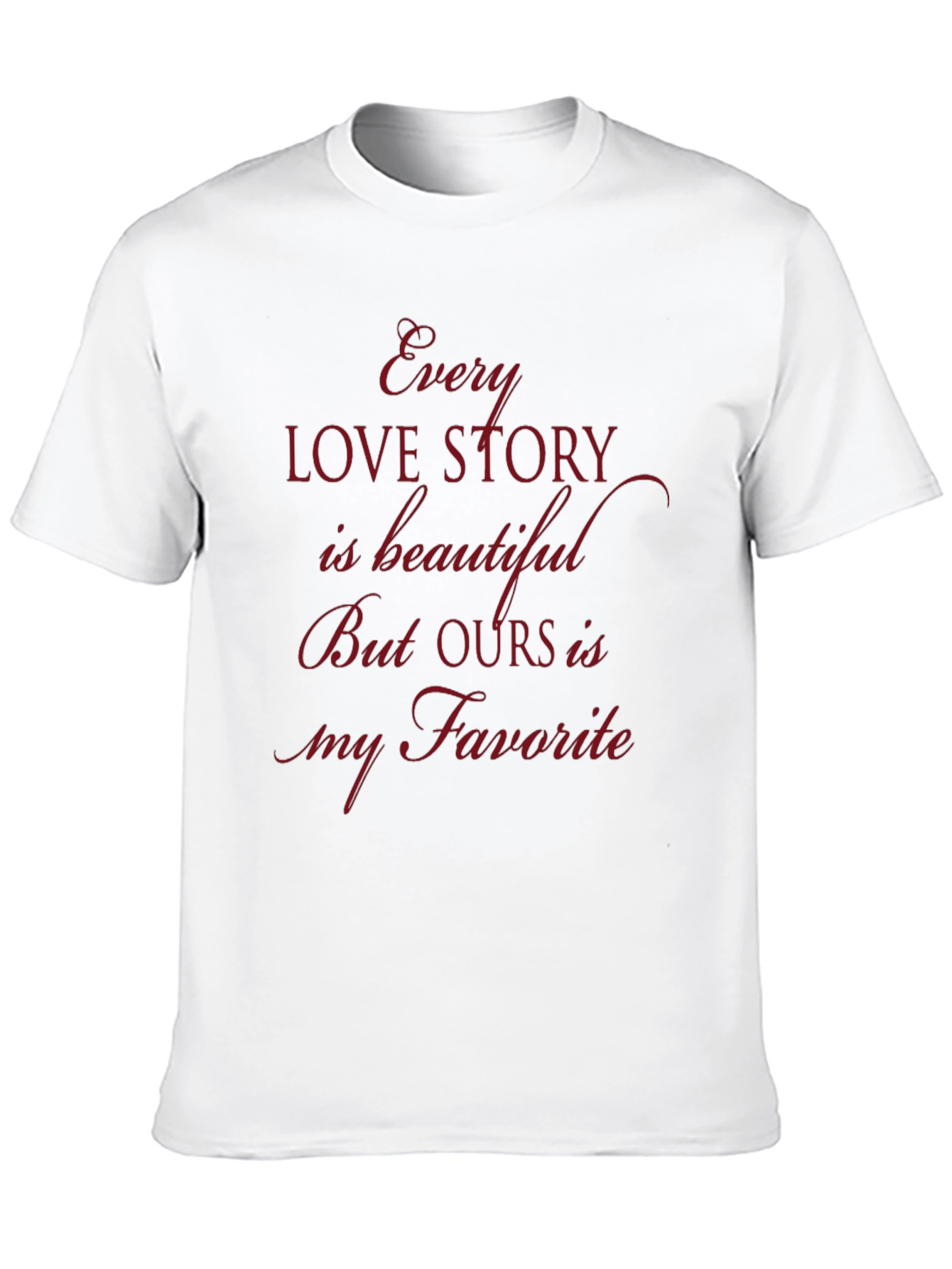 Every Love Story T-Shirt - Romantic Graphic Tee