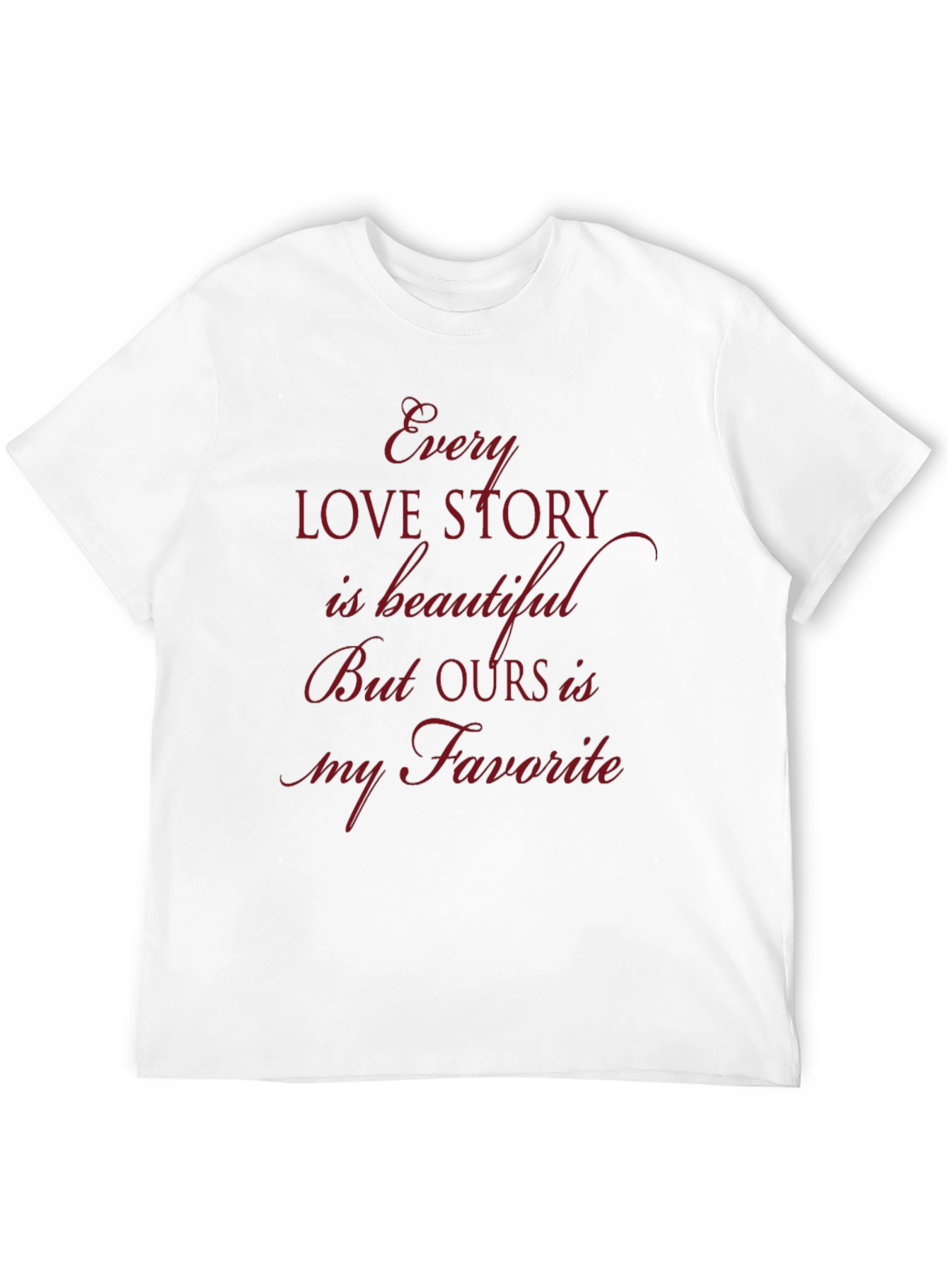 Every Love Story T-Shirt - Romantic Graphic Tee