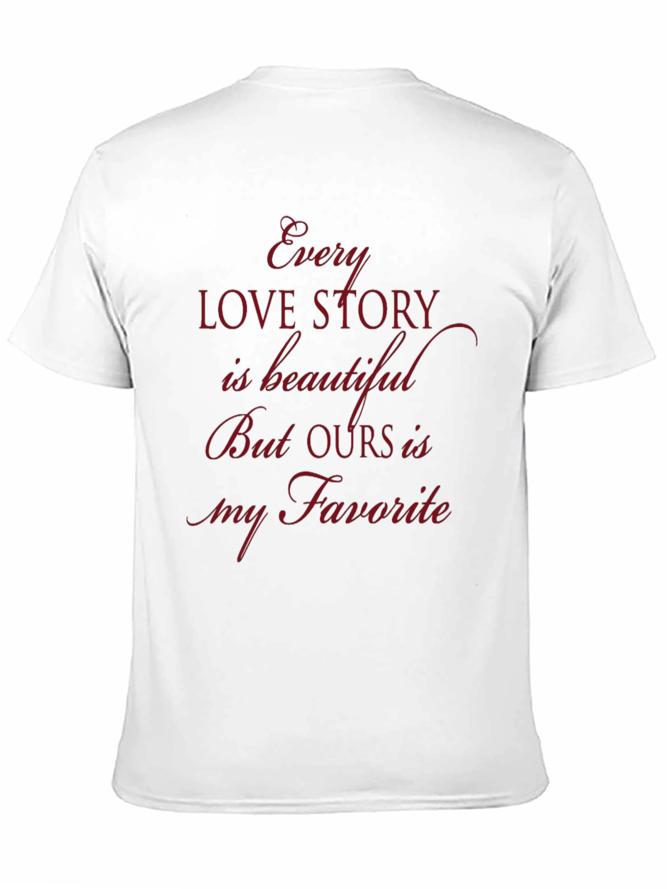 Every Love Story T-Shirt - Romantic Graphic Tee