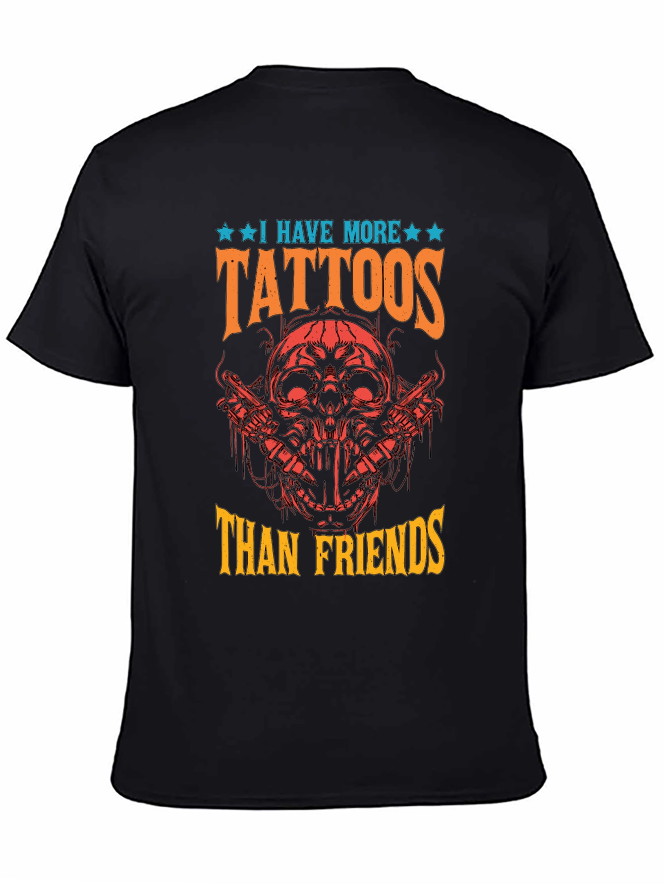 Tattoo Lover T-Shirt: I Have More Tattoos Than Friends Graphic Tee