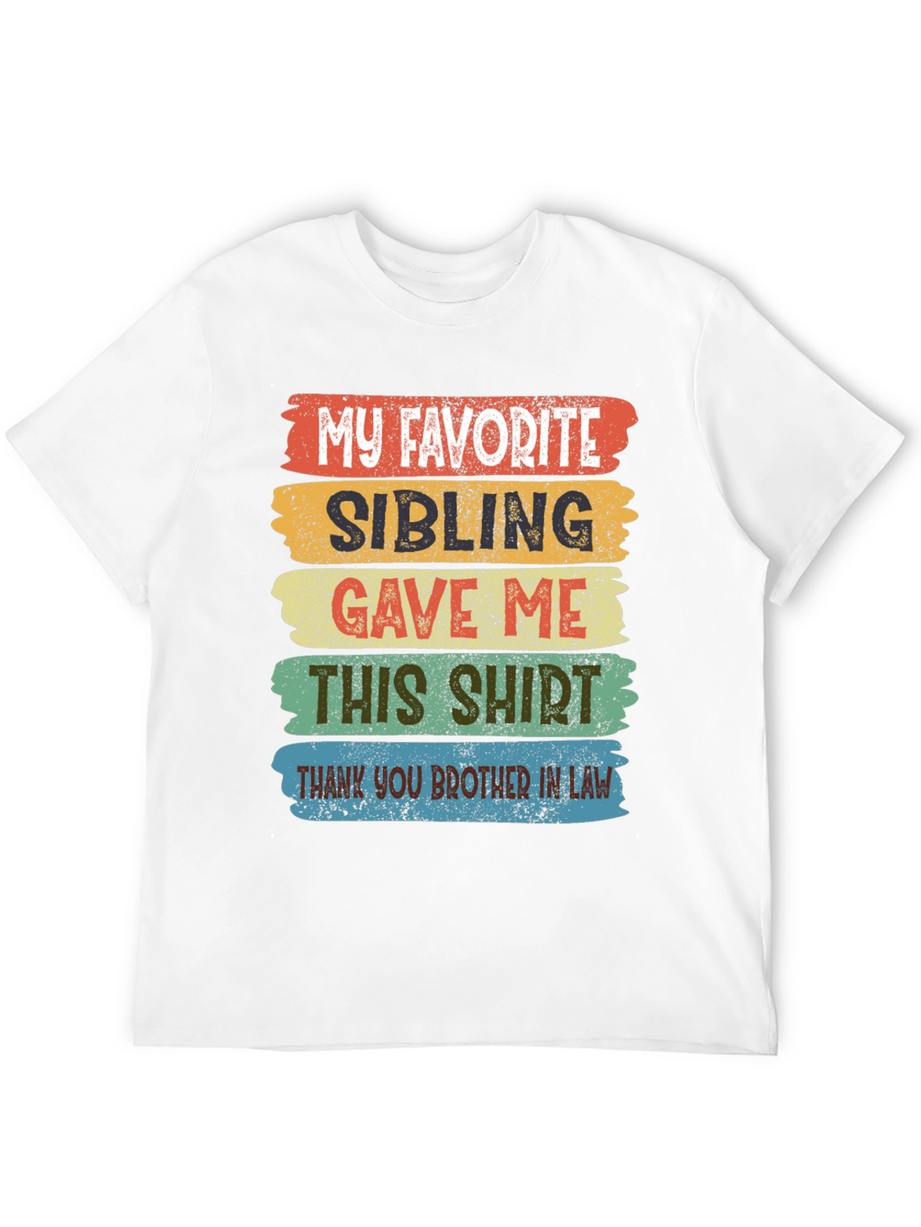 My Favorite Sibling T-Shirt Brother In Law Gift