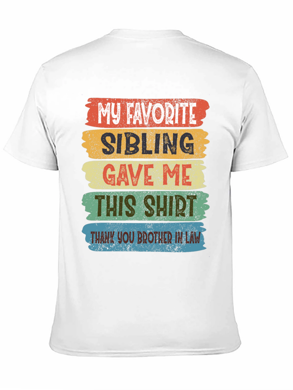 My Favorite Sibling T-Shirt Brother In Law Gift