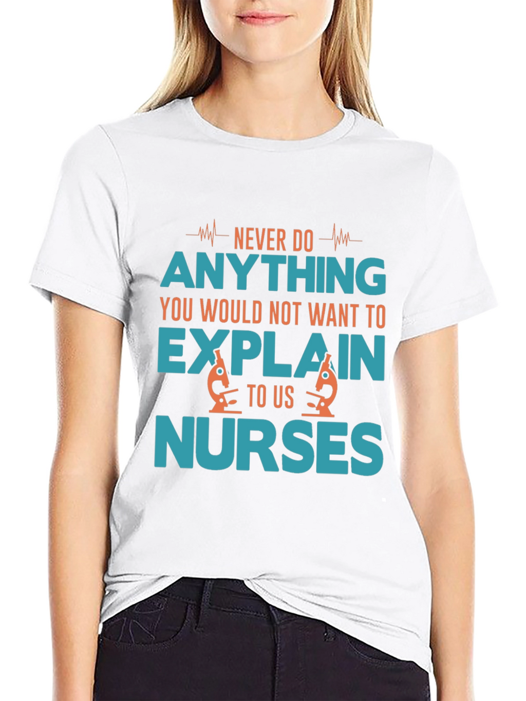 Funny Nurse T-Shirt - Never Do Anything