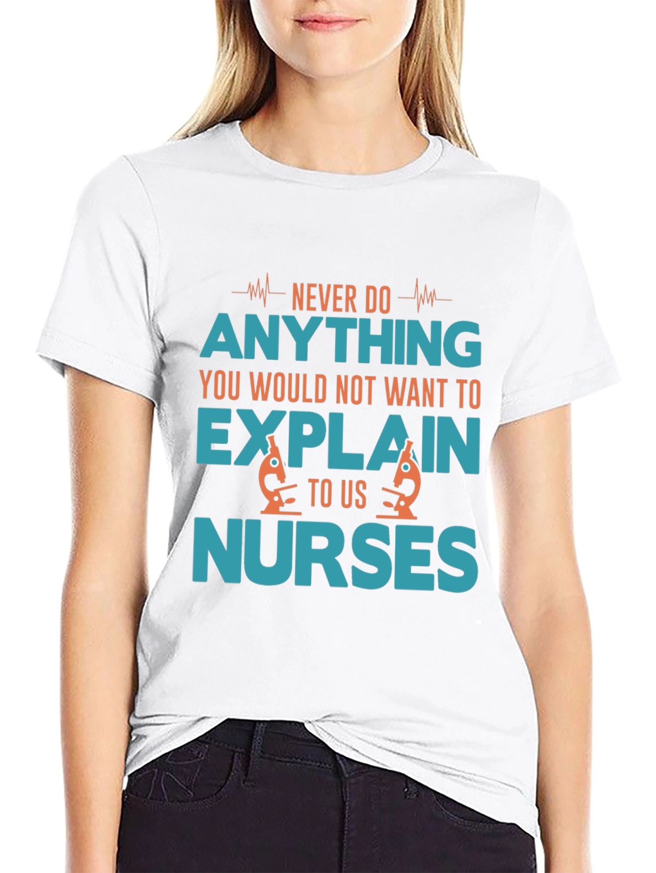 Funny Nurse T-Shirt - Never Do Anything