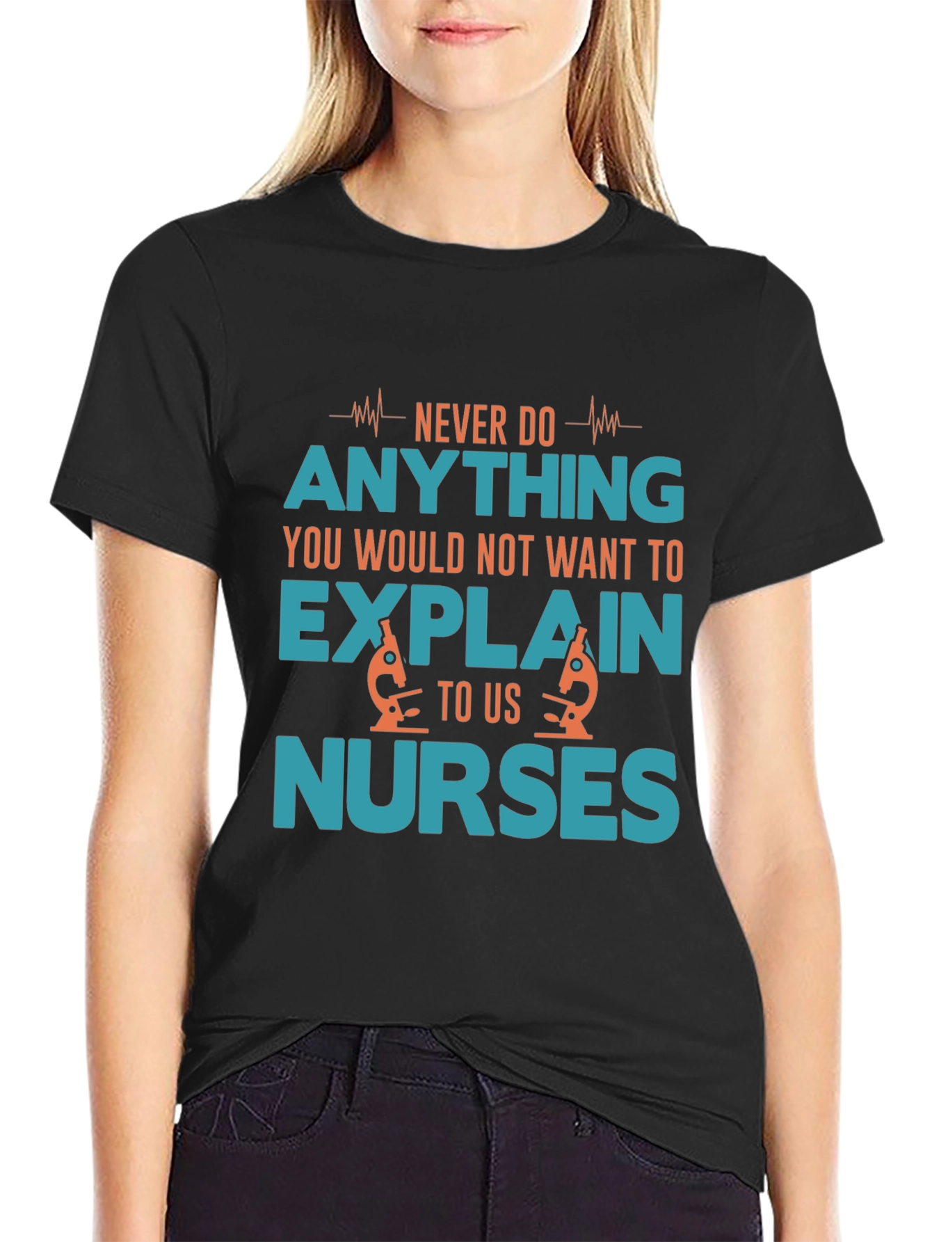 Funny Nurse T-Shirt - Never Do Anything