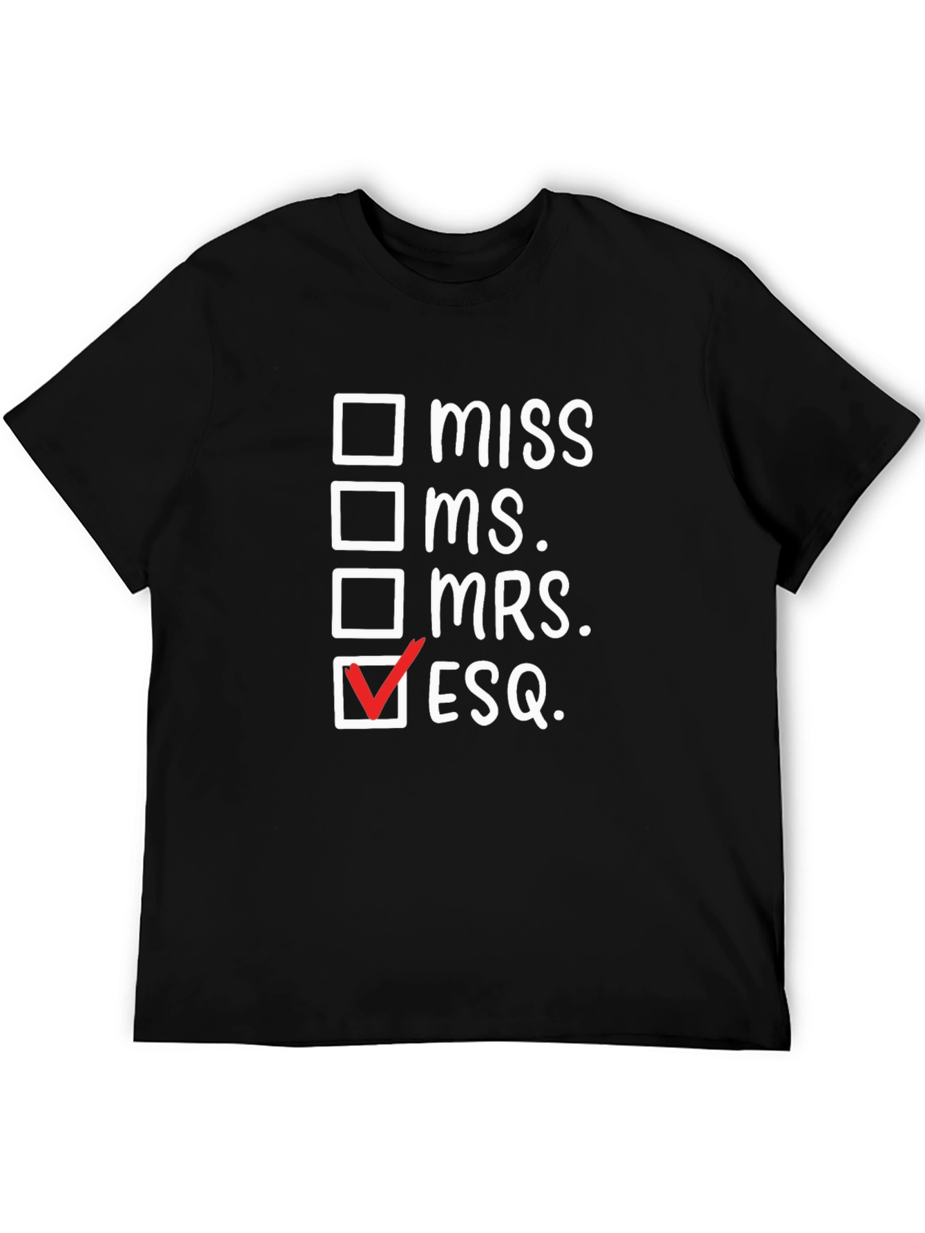 ESQ. Attorney T-Shirt: Miss Ms. Mrs. Lawyer Novelty Tee