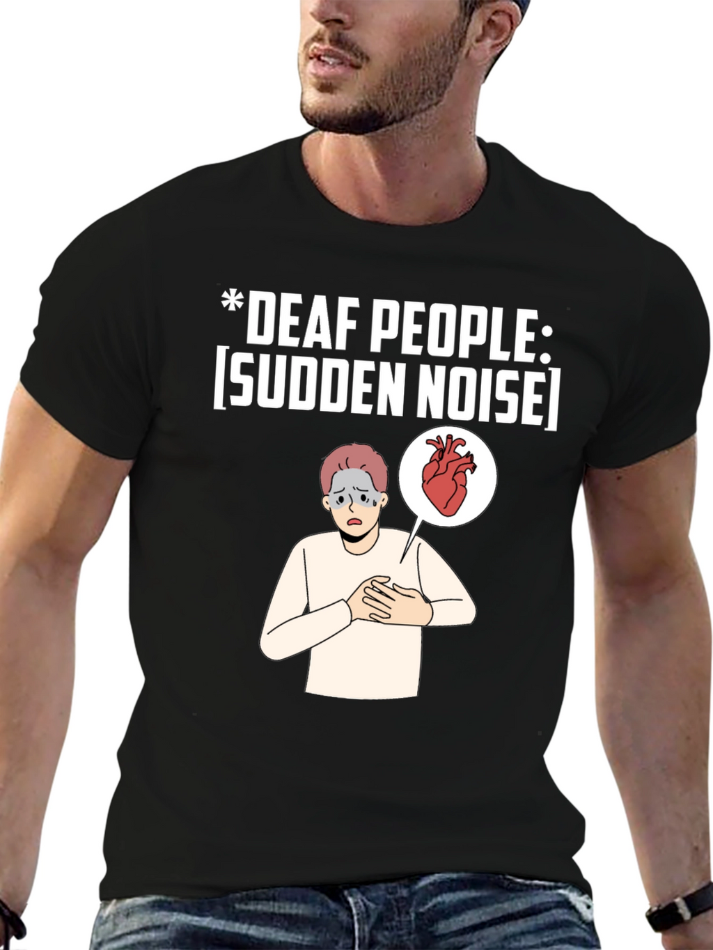 Deaf People Sudden Noise T-Shirt