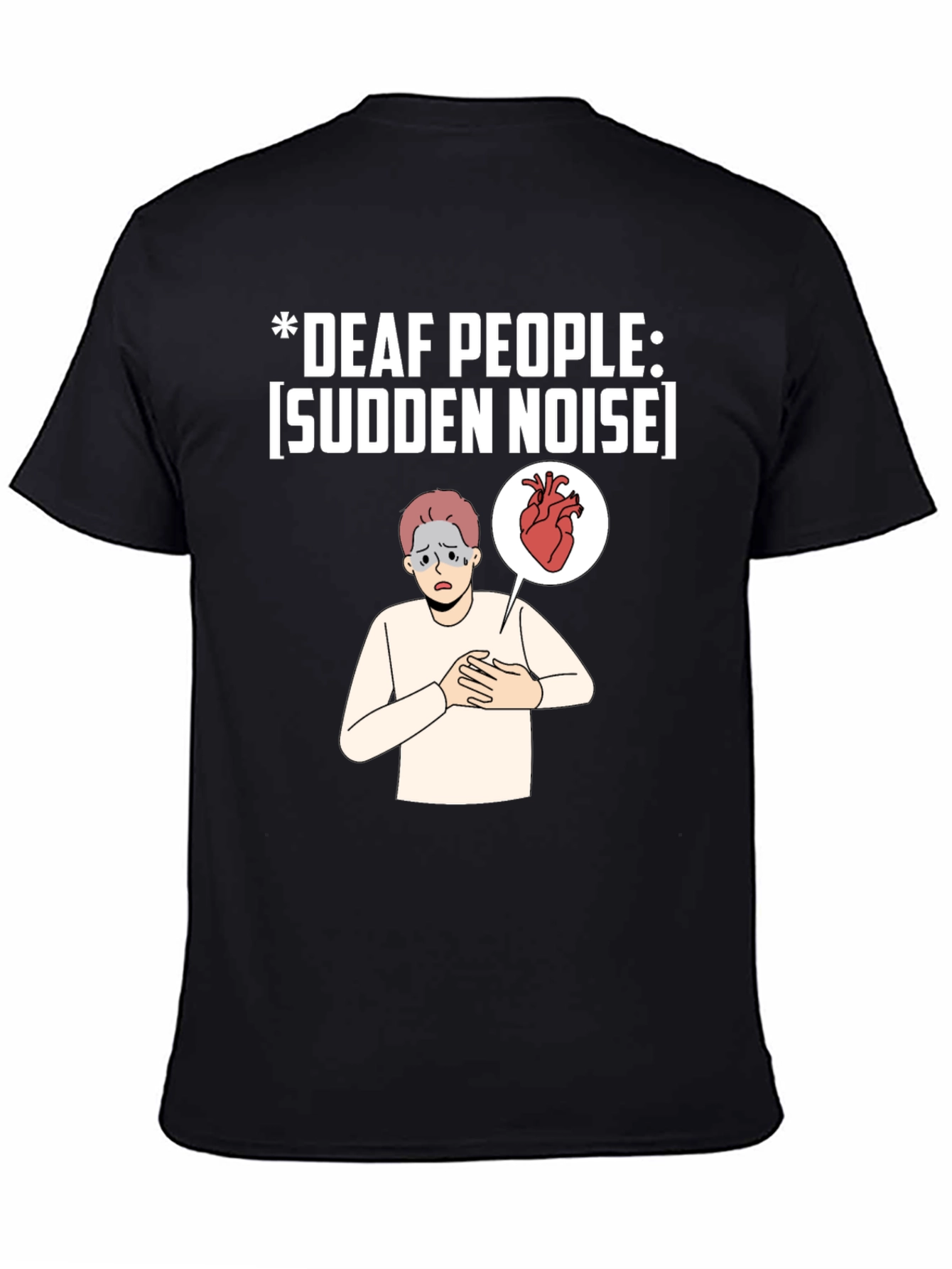 Deaf People Sudden Noise T-Shirt