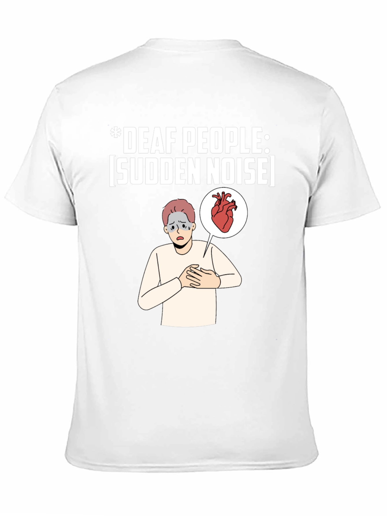 Deaf People Sudden Noise T-Shirt