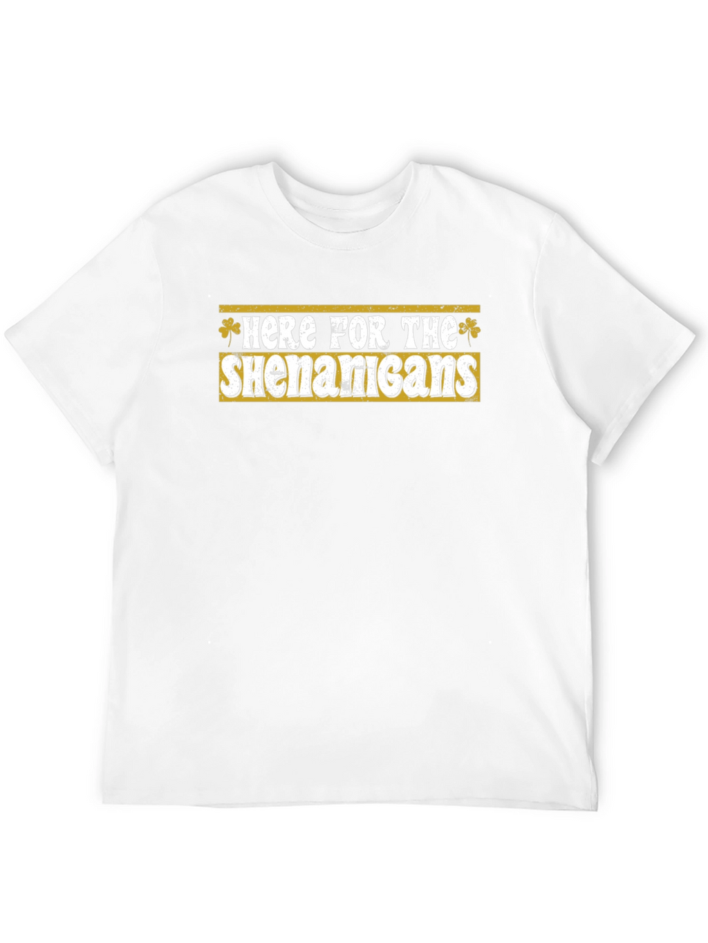 Here for the Shenanigans St. Patricks Day Tee